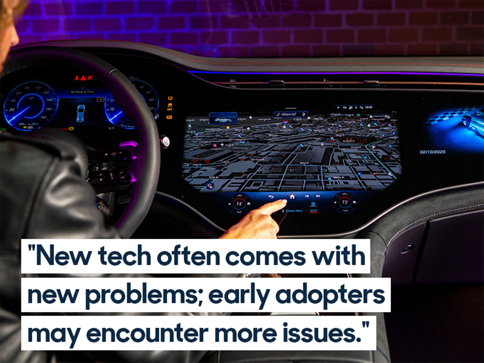 Driver pointing to infotainment dashboard with caption that reads "New tech often comes with new problems; early adopter may encounter more issues."
