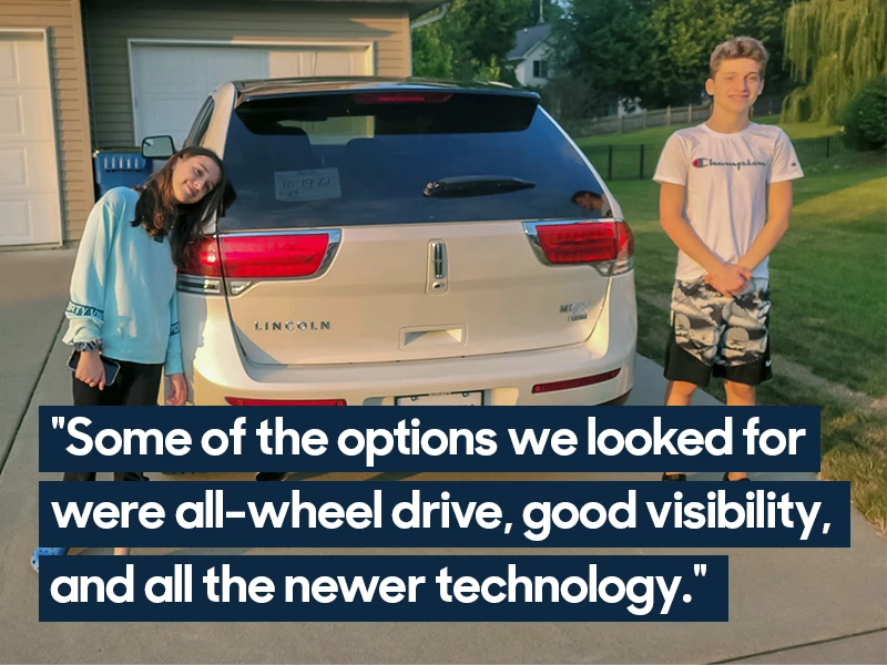 Girl and boy stand in their homes driveway next to their 2011 Lincoln MKX. Quote reads "Some of the options we looked for were all-wheel drive, good visibility, and all the newer technology."