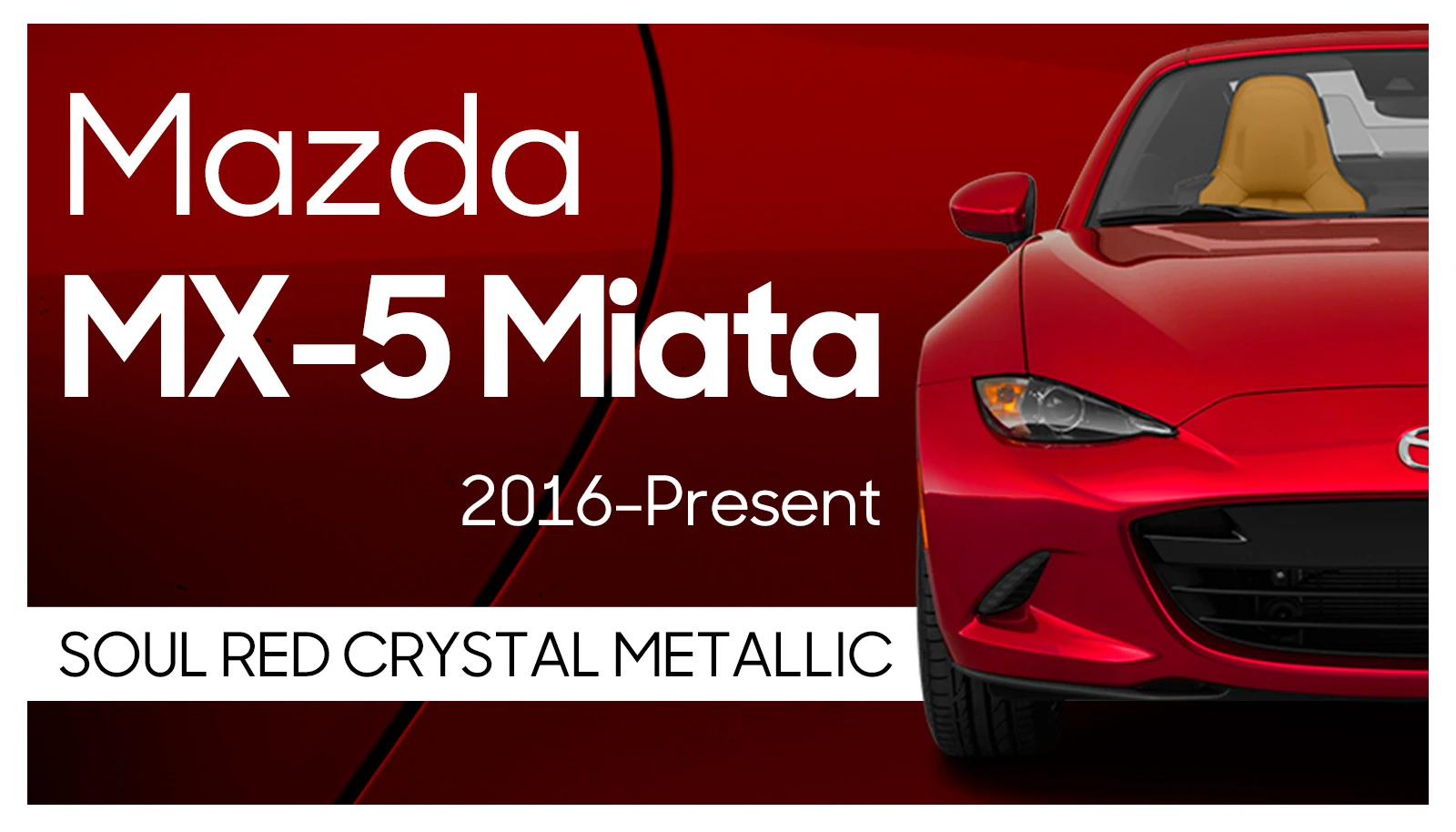 Mazda MX-5 Soul Red Crystal Metallic 2016- Present